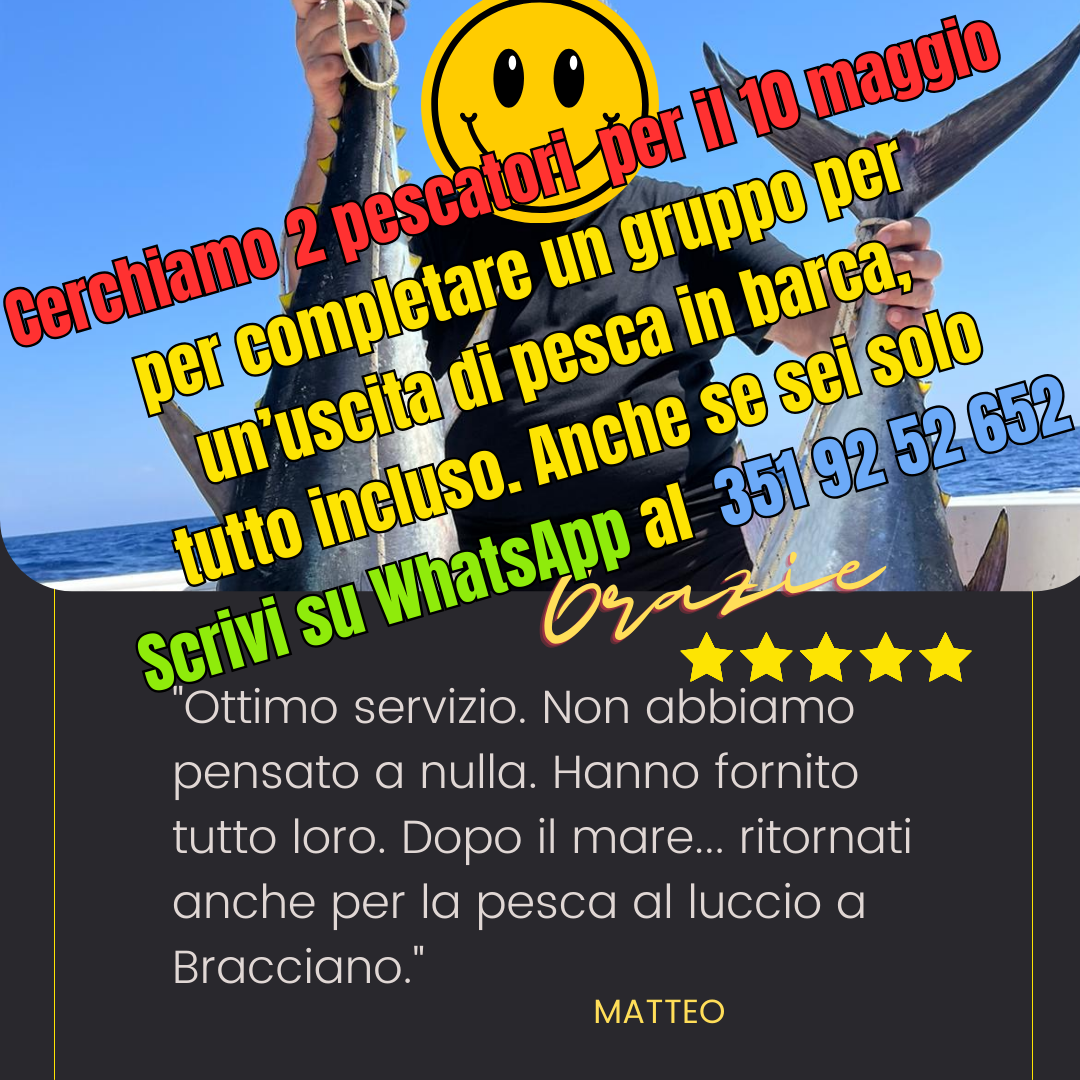 Cerchiamo 2 PESCATORI per uscita di pesca in mare a Fiumicino per il 10 MAGGIO 2025. Anche se sei solo